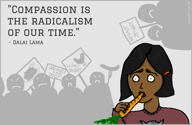 Compassion is the radicalism of our time dalai lama vegan veganismus erbse kosmetik gründe vorurteile veganer sind cartoon