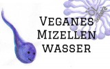 Mizellenwasser vegan tensid kosmetik naturkosmetik mizellen thumbnail